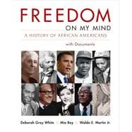 Freedom on My Mind, Combined Volume A History of African Americans, with Documents