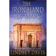 The Iron Hand of Mars A Marcus Didius Falco Mystery