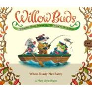 Willow Buds #2 : When Toady Met Ratty