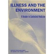 Illness and the Environment : A Reader in Contested Medicine