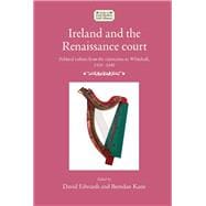 Ireland and the Renaissance court
