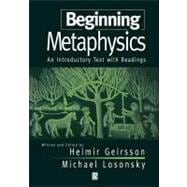 Beginning Metaphysics An Introductory Text with Readings