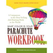 What Color Is Your Parachute? : A Practical Manual for Job Hunters and Career Changers