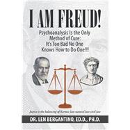 I Am Freud! Psychoanalysis Is the Only Method of Cure