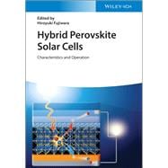 Hybrid Perovskite Solar Cells Characteristics and Operation
