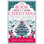 The Book of Christmas Everything We Once Knew and Loved About Christmastime