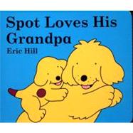 Spot Loves His Grandpa