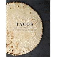 Tacos Recipes and Provocations: A Cookbook