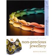 Non-Precious Jewellery Methods and Techniques