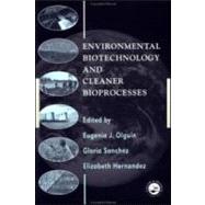 Environmental Biotechnology and Cleaner Bioprocesses