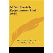 M. Val. Martialis Epigrammaton Libri