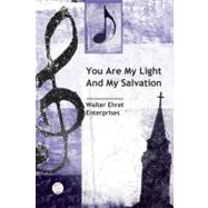 You Are My Light and My Salvation Anthem