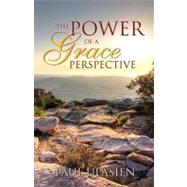 The Power of a Grace Perspective