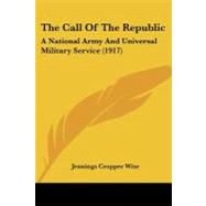 Call of the Republic : A National Army and Universal Military Service (1917)