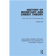 History of Monetary and Credit Theory: From John Law to the Present Day