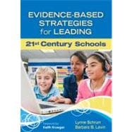 Evidence-Based Strategies for Leading 21st Century Schools