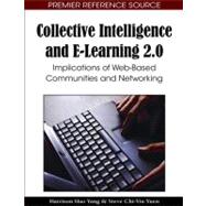 Collective Intelligence and E-learning 2.0: Implications of Web-based Communities and Networking