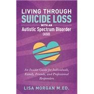 Living Through Suicide Loss with an Autistic Spectrum Disorder (ASD)