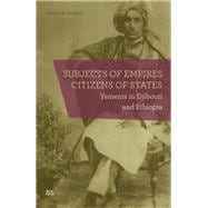 Subjects of Empires/Citizens of States Yemenis in Djibouti and Ethiopia