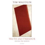 Truth and Paradox Solving the Riddles