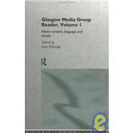 The Glasgow Media Group Reader, Vol. I: News Content, Langauge and Visuals