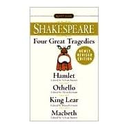 Four Great Tragedies : Hamlet; Macbeth; King Lear; Othello