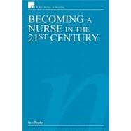 Becoming a Nurse in the 21st Century