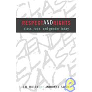 Respect and Rights Class, Race, and Gender Today