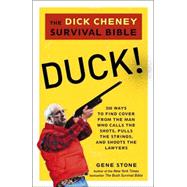 Duck! : The Dick Cheney Survival Bible,9780812977295