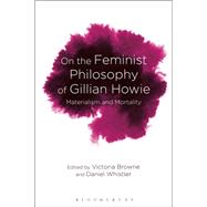 On the Feminist Philosophy of Gillian Howie