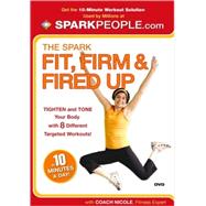The Spark DVD Fit, Firm, and Fired Up in 10 Minutes a Day