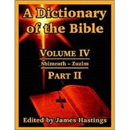 Dictionary of the Bible : Volume IV, Part II (Shimrath - Zuzim)