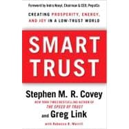 Smart Trust : Creating Prosperity, Energy, and Joy in a Low-Trust World