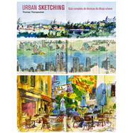 Urban Sketching Guía completa de técnicas de dibujo urbano