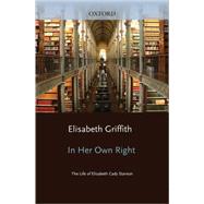 In Her Own Right The Life of Elizabeth Cady Stanton