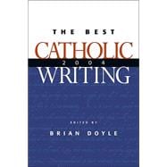 Best Catholic Writing 2004