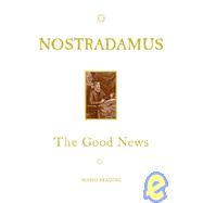 Nostradamus The Good News