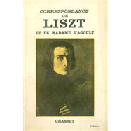 Correspondance de Liszt et de Madame d'Agoult 1833-1940