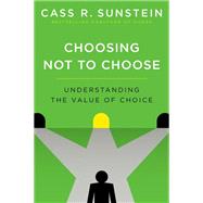 Choosing Not to Choose Understanding the Value of Choice