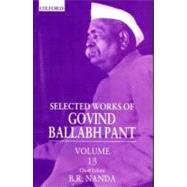 Selected Works of Govind Ballabh Pant  Volume 13