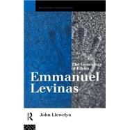 Emmanuel Levinas: The Genealogy of Ethics