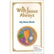 With Jesus Always: My Mass Reconciliation and Prayer Book