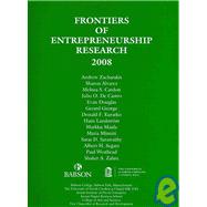 Frontiers of Entrepreneurship Research 2008: Proceedings of the Twenty-Eighth Annual Entrepreneurship Research Conference