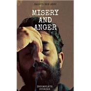 Misery and Anger