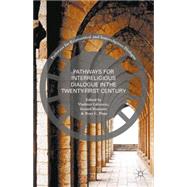 Pathways for Interreligious Dialogue in the Twenty-First Century