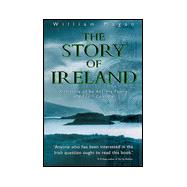 Story of Ireland : A History of an Ancient Irish Family and Their Country from 1690-1914