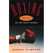 Boxing: 15 Rounds of Knockout Writing on the Sweet Science