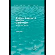 Political Theories of Modern Government (Routledge Revivals): Its Role and Reform