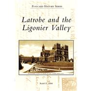 Latrobe and the Ligonier Valley
