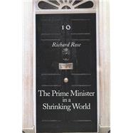 The Prime Minister in a Shrinking World